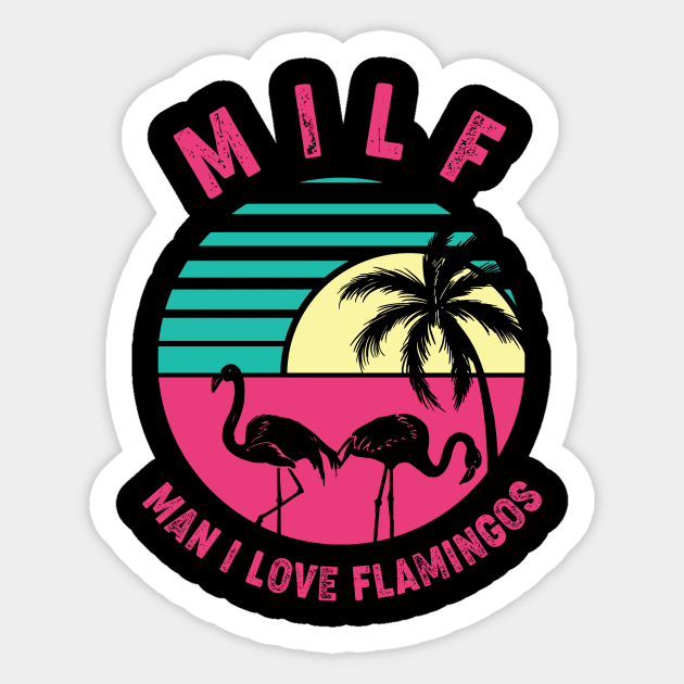 Milf Man I Love Flamingos Sticker by Aratack Kinder